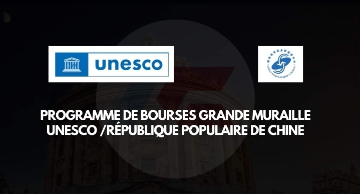 Programme de bourses Grande Muraille 2026 UNESCO /République populaire de Chine